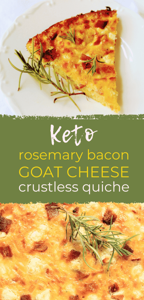 Finding the right combo of ingredients for a delicious quiche is so satisfying! I'm so happy to share with you the awesome combo in this crustless Keto Rosemary Bacon Goat Cheese Quiche! Keen for Keto | keto crustless quiche | low carb breakfast